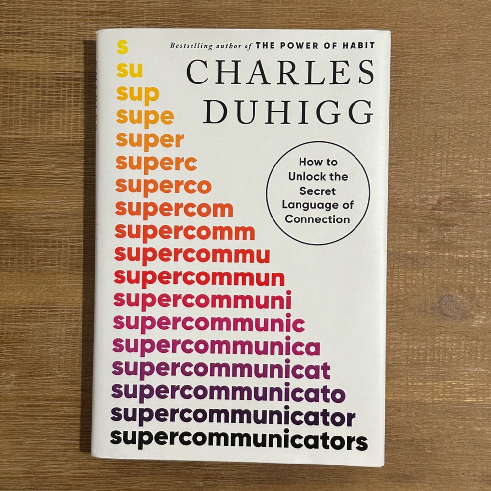 “Supercommunicators” by Charles Duhigg